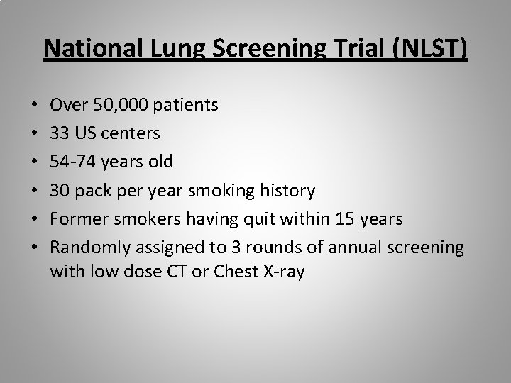 National Lung Screening Trial (NLST) • • • Over 50, 000 patients 33 US