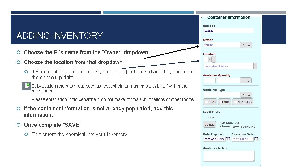 ADDING INVENTORY Choose the PI’s name from the “Owner” dropdown Choose the location from