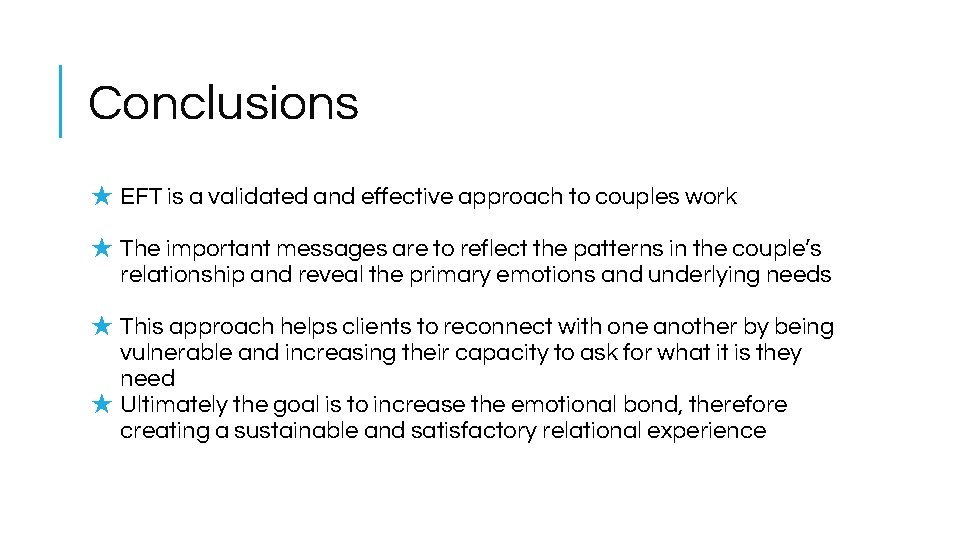 Conclusions ★ EFT is a validated and effective approach to couples work ★ The