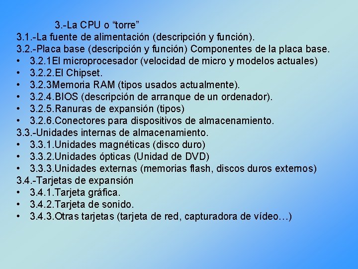 3. -La CPU o “torre” 3. 1. -La fuente de alimentación (descripción y función).