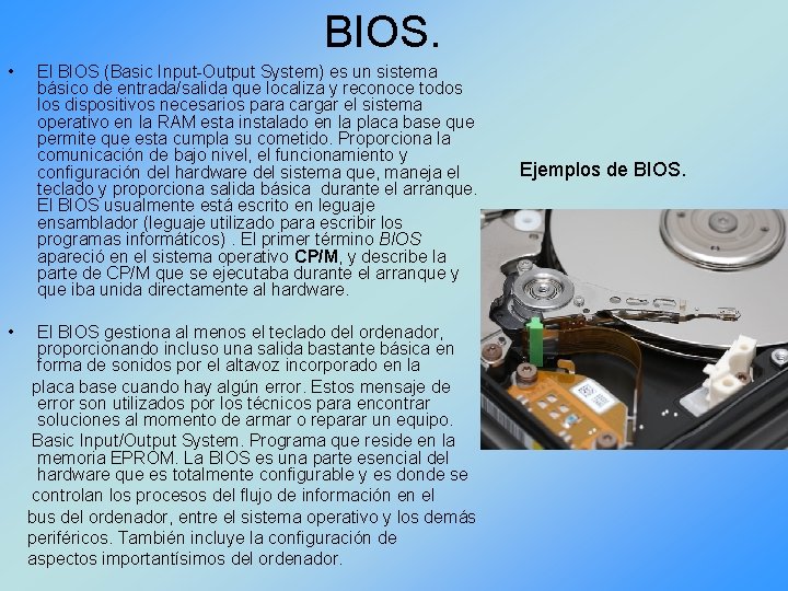 BIOS. • • El BIOS (Basic Input-Output System) es un sistema básico de entrada/salida