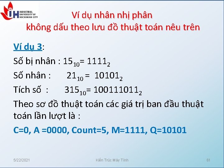 Ví dụ nhân nhị phân không dấu theo lưu đồ thuật toán nêu trên