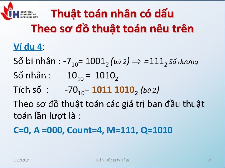 Thuật toán nhân có dấu Theo sơ đồ thuật toán nêu trên Ví dụ