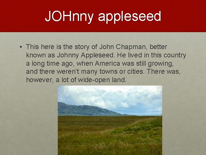 JOHnny appleseed • This here is the story of John Chapman, better known as