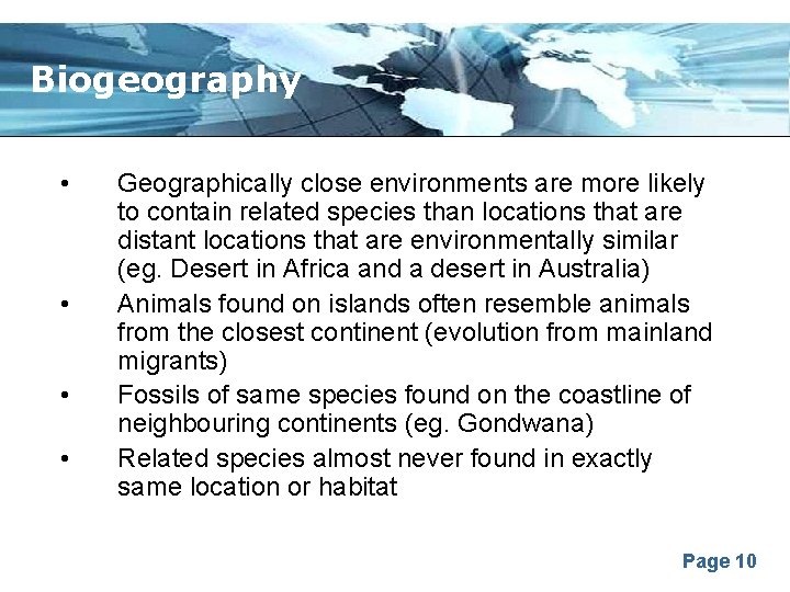 Biogeography • • Geographically close environments are more likely to contain related species than