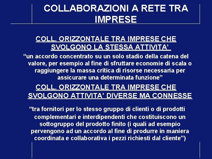 COLLABORAZIONI A RETE TRA IMPRESE COLL. ORIZZONTALE TRA IMPRESE CHE SVOLGONO LA STESSA ATTIVITA’