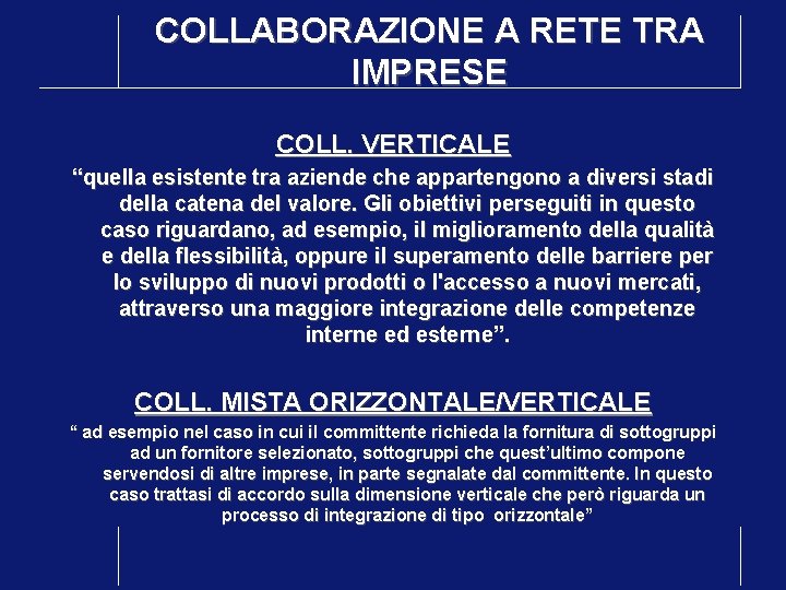 COLLABORAZIONE A RETE TRA IMPRESE COLL. VERTICALE “quella esistente tra aziende che appartengono a