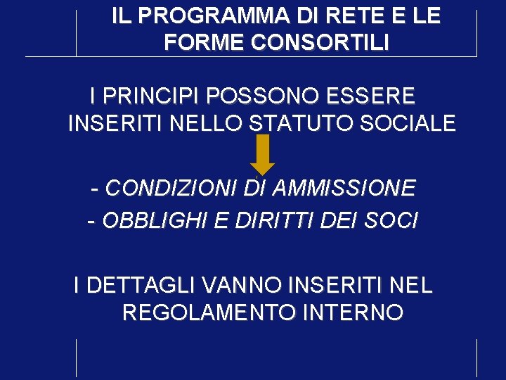 IL PROGRAMMA DI RETE E LE FORME CONSORTILI I PRINCIPI POSSONO ESSERE INSERITI NELLO