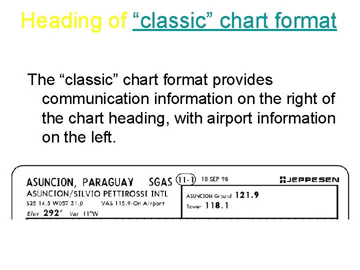 Heading of “classic” chart format The “classic” chart format provides communication information on the
