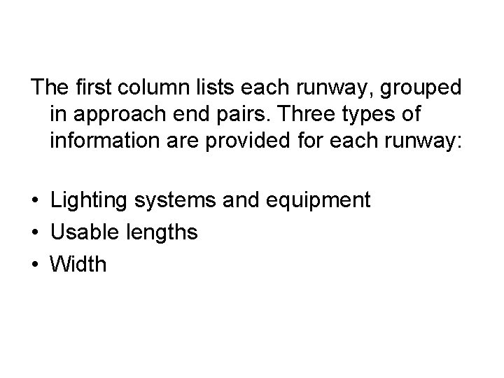 The first column lists each runway, grouped in approach end pairs. Three types of