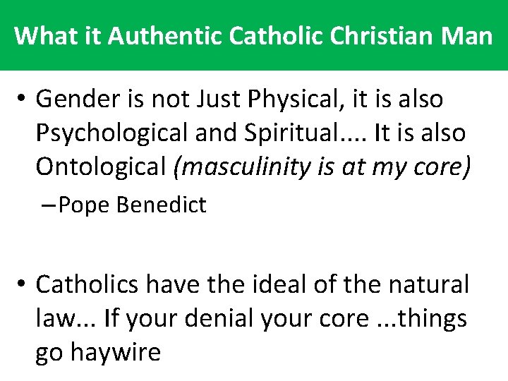 What it Authentic Catholic Christian Man • Gender is not Just Physical, it is