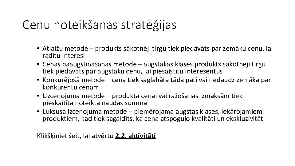 Cenu noteikšanas stratēģijas • Atlaižu metode – produkts sākotnēji tirgū tiek piedāvāts par zemāku