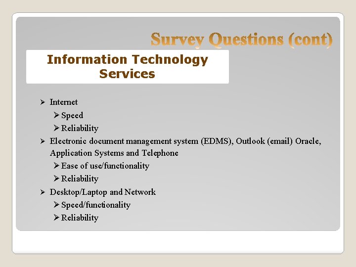 Information Technology Services Internet Ø Speed Ø Reliability Ø Electronic document management system (EDMS),