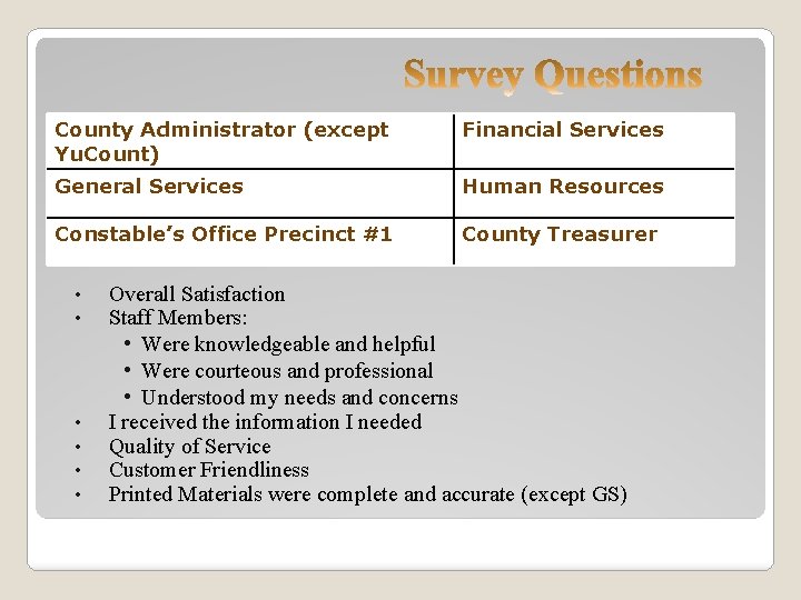 County Administrator (except Yu. Count) Financial Services General Services Human Resources Constable’s Office Precinct