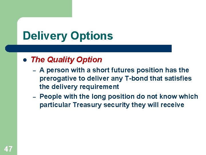 Delivery Options l The Quality Option – – 47 A person with a short