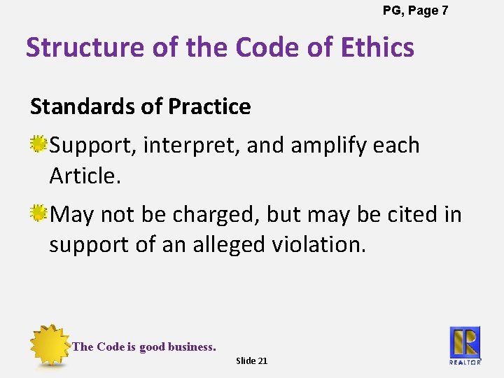 PG, Page 7 Structure of the Code of Ethics Standards of Practice Support, interpret,