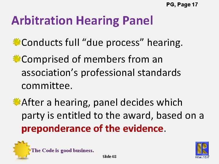 PG, Page 17 Arbitration Hearing Panel Conducts full “due process” hearing. Comprised of members