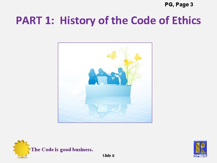 PG, Page 3 PART 1: History of the Code of Ethics The Code is