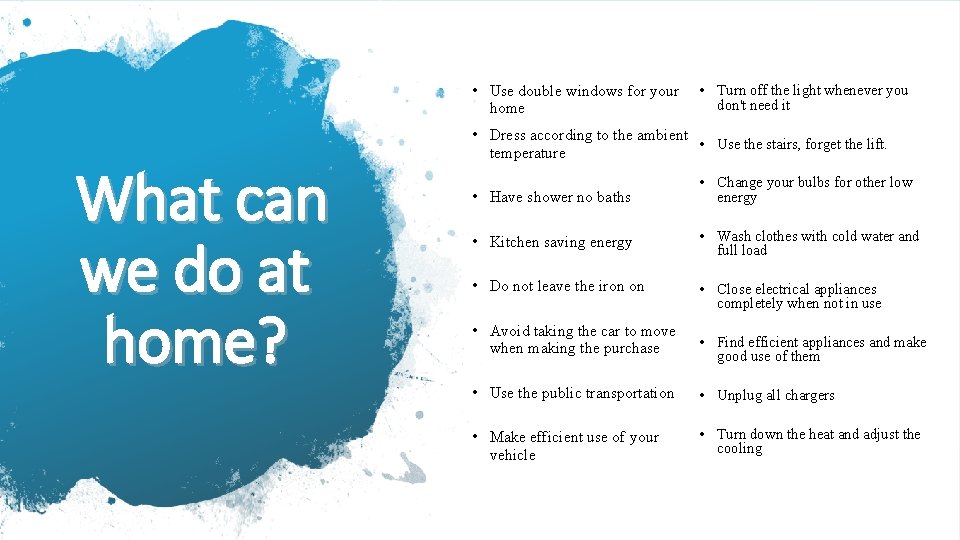  • Use double windows for your home What can we do at home?