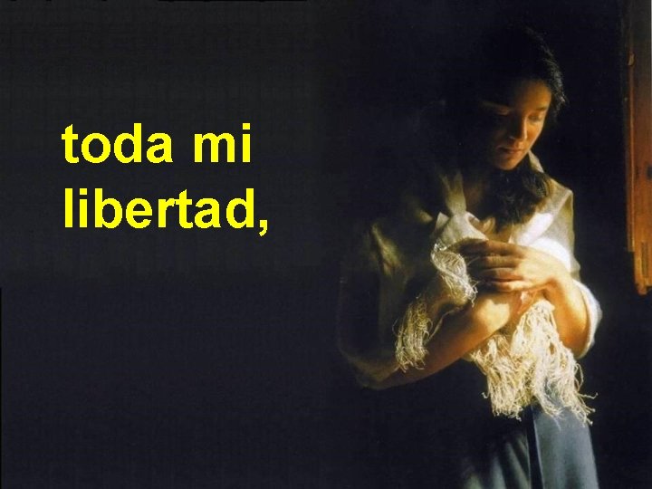 toda mi libertad, 