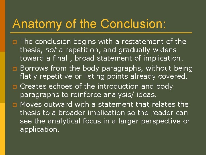 Anatomy of the Conclusion: p p The conclusion begins with a restatement of thesis,