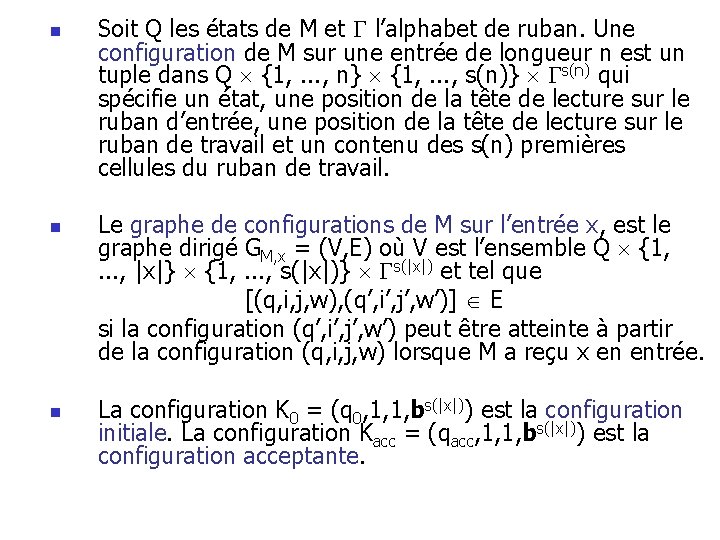 n n n Soit Q les états de M et l’alphabet de ruban. Une n n n Soit Q les états de M et l’alphabet de ruban. Une