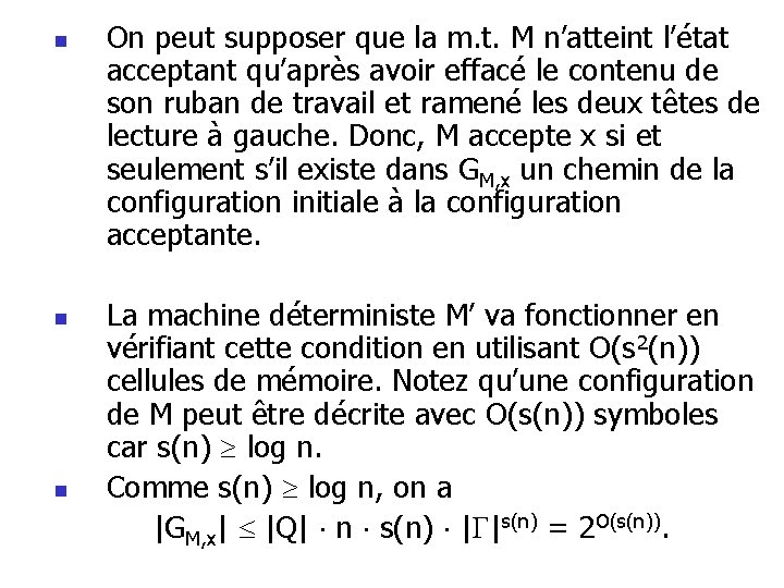 n n n On peut supposer que la m. t. M n’atteint l’état acceptant n n n On peut supposer que la m. t. M n’atteint l’état acceptant