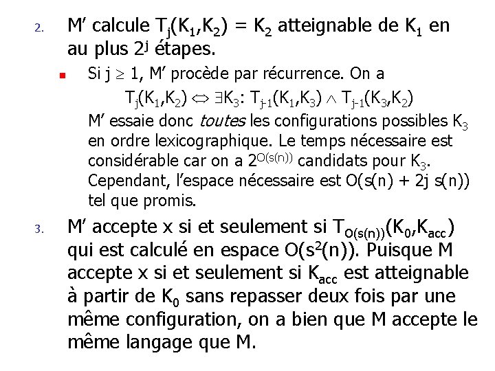 M’ calcule Tj(K 1, K 2) = K 2 atteignable de K 1 en M’ calcule Tj(K 1, K 2) = K 2 atteignable de K 1 en