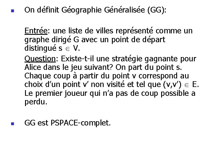 n On définit Géographie Généralisée (GG): Entrée: une liste de villes représenté comme un n On définit Géographie Généralisée (GG): Entrée: une liste de villes représenté comme un