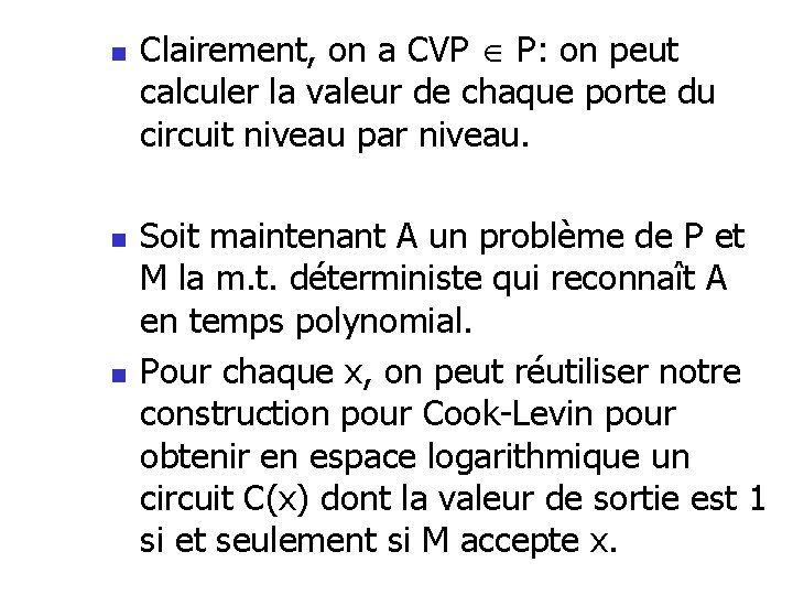 n n n Clairement, on a CVP P: on peut calculer la valeur de n n n Clairement, on a CVP P: on peut calculer la valeur de