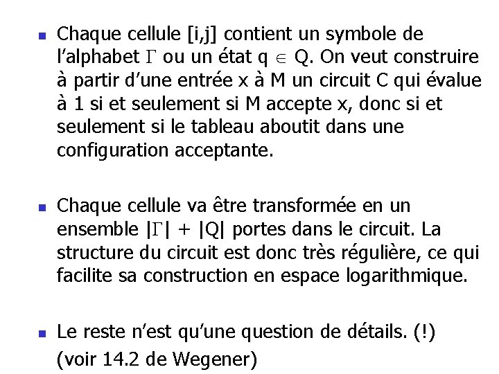 n n n Chaque cellule [i, j] contient un symbole de l’alphabet ou un