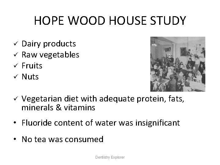 HOPE WOOD HOUSE STUDY ü ü ü Dairy products Raw vegetables Fruits Nuts Vegetarian