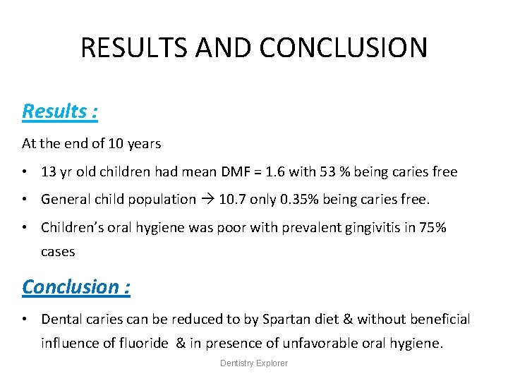 RESULTS AND CONCLUSION Results : At the end of 10 years • 13 yr