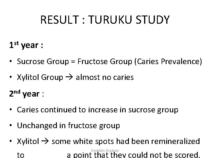 RESULT : TURUKU STUDY 1 st year : • Sucrose Group = Fructose Group