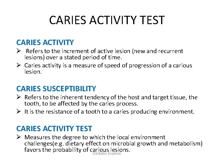 CARIES ACTIVITY TEST CARIES ACTIVITY Ø Refers to the increment of active lesion (new