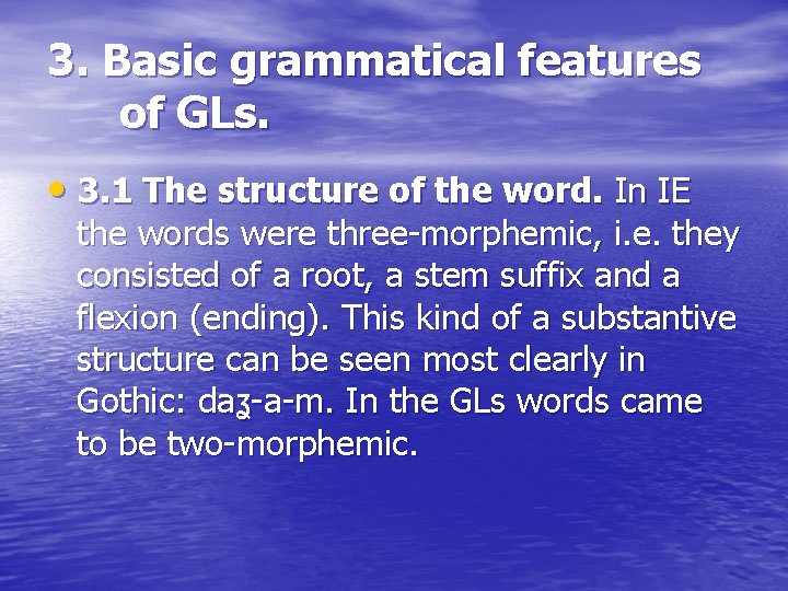 3. Basic grammatical features of GLs. • 3. 1 The structure of the word. 3. Basic grammatical features of GLs. • 3. 1 The structure of the word.