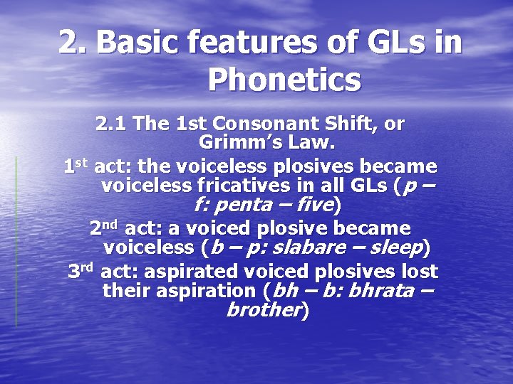 2. Basic features of GLs in Phonetics 2. 1 The 1 st Consonant Shift, 2. Basic features of GLs in Phonetics 2. 1 The 1 st Consonant Shift,