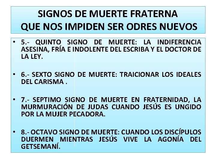 SIGNOS DE MUERTE FRATERNA QUE NOS IMPIDEN SER ODRES NUEVOS • 5. - QUINTO