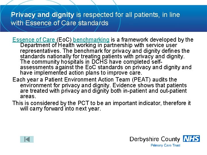 Privacy and dignity is respected for all patients, in line with Essence of Care