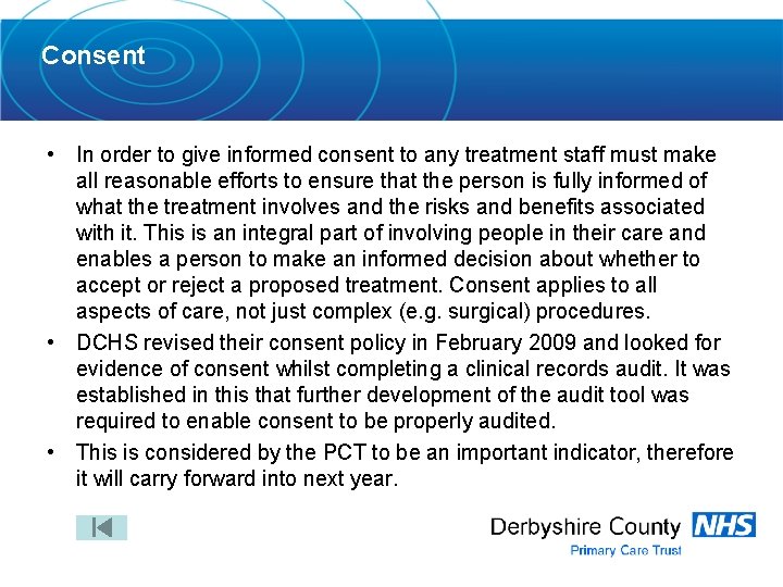 Consent • In order to give informed consent to any treatment staff must make