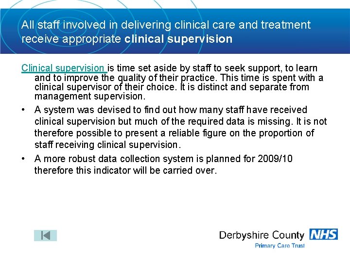 All staff involved in delivering clinical care and treatment receive appropriate clinical supervision Clinical