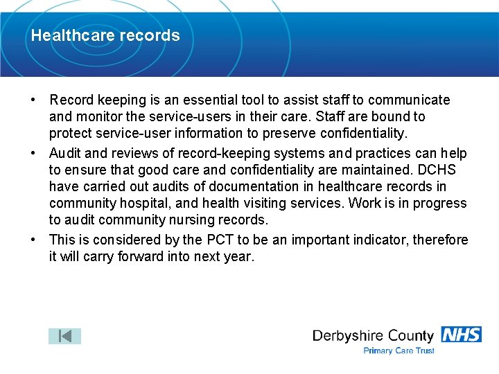 Healthcare records • Record keeping is an essential tool to assist staff to communicate