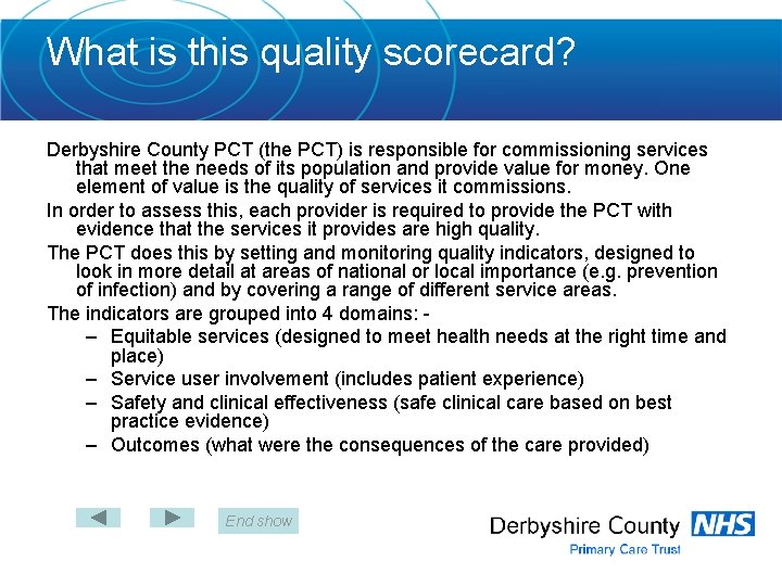 What is this quality scorecard? Derbyshire County PCT (the PCT) is responsible for commissioning