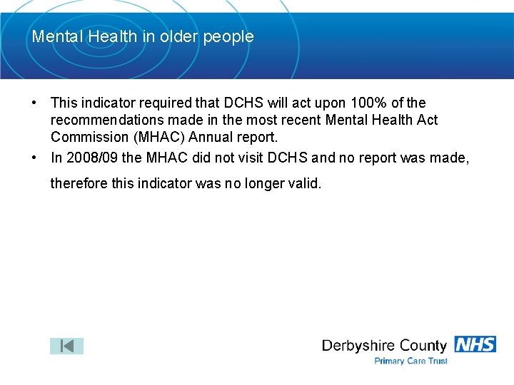 Mental Health in older people • This indicator required that DCHS will act upon