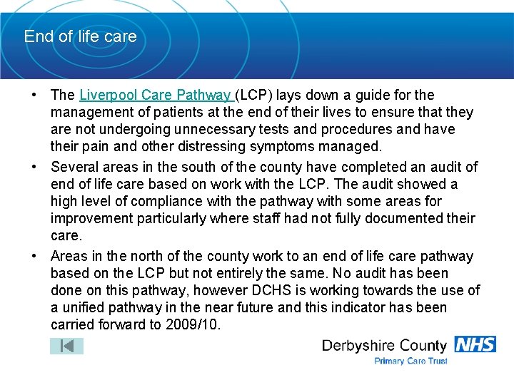 End of life care • The Liverpool Care Pathway (LCP) lays down a guide