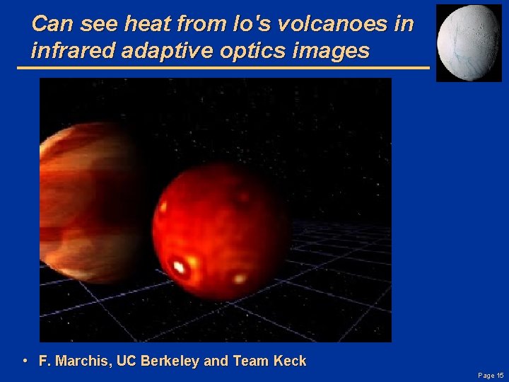 Can see heat from Io's volcanoes in infrared adaptive optics images • F. Marchis,