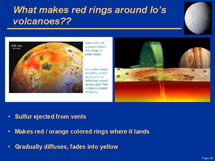 What makes red rings around Io’s volcanoes? ? • Sulfur ejected from vents •