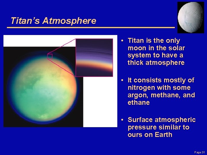 Titan’s Atmosphere • Titan is the only moon in the solar system to have