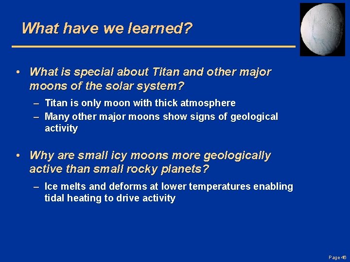 What have we learned? • What is special about Titan and other major moons
