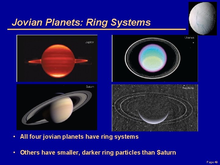 Jovian Planets: Ring Systems • All four jovian planets have ring systems • Others